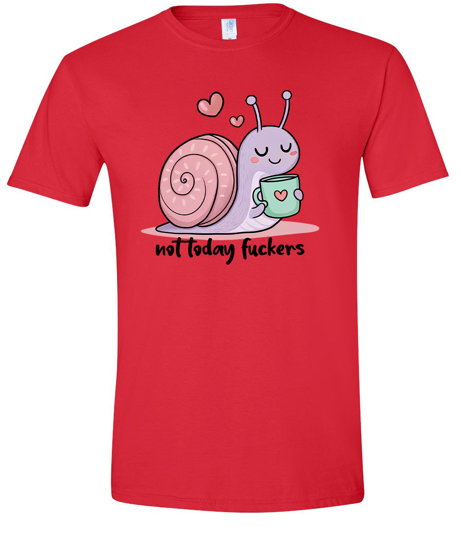 Not Today Snail Adult Gildan Soft Shirt