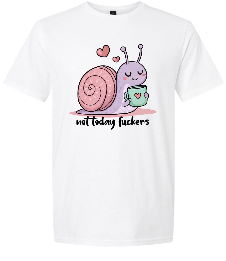 Not Today Snail Adult Gildan Soft Shirt
