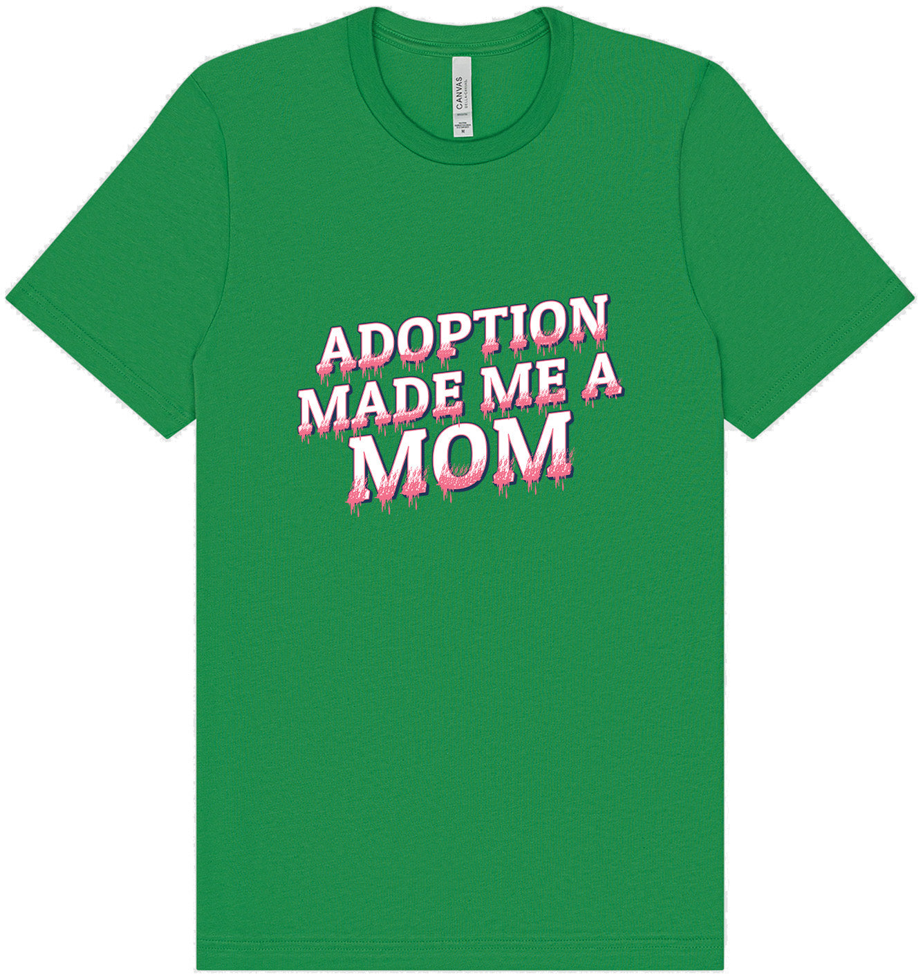 Adoption Made Me a Mom Adult Bella Canvas Shirt