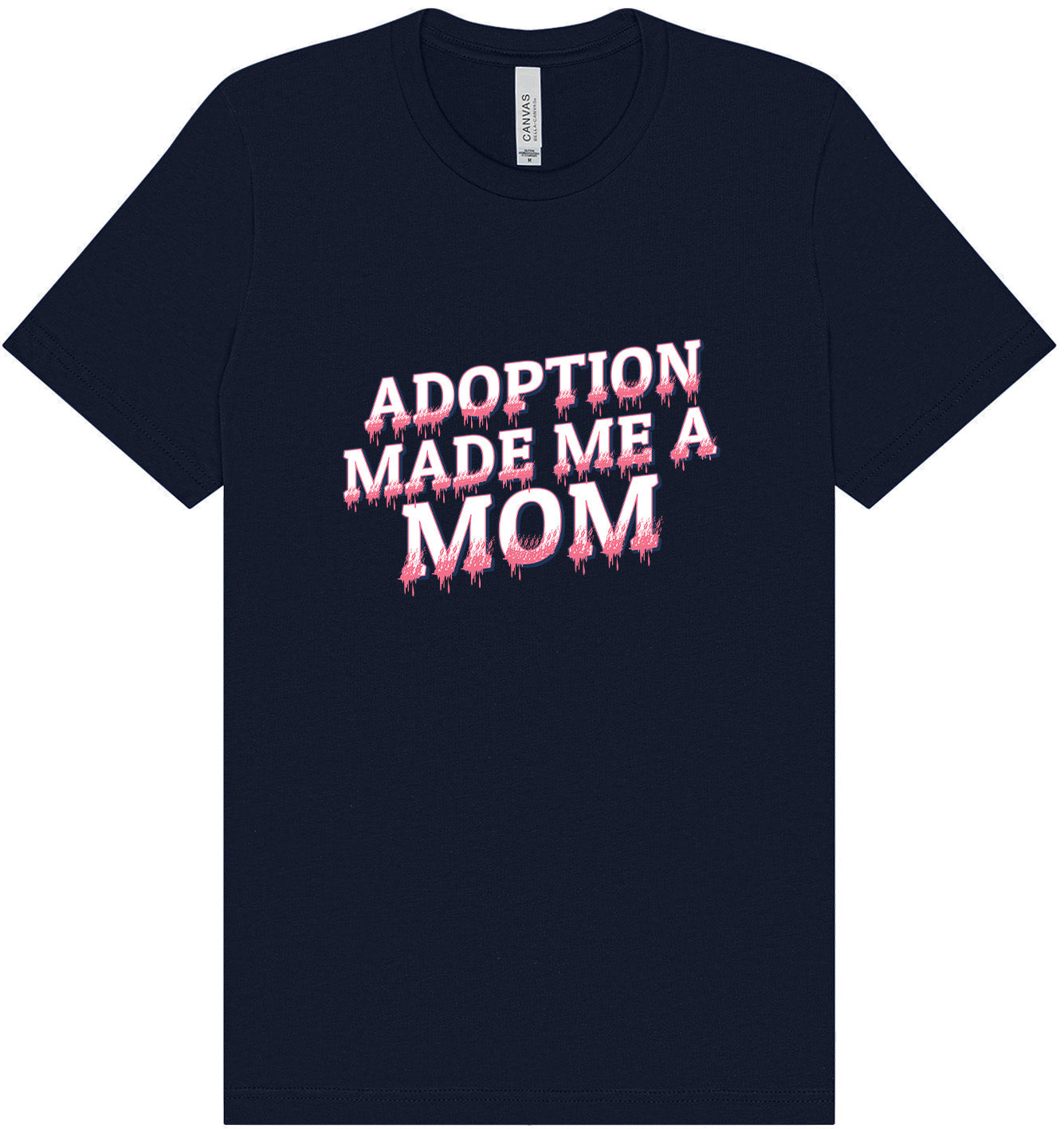 Adoption Made Me a Mom Adult Bella Canvas Shirt