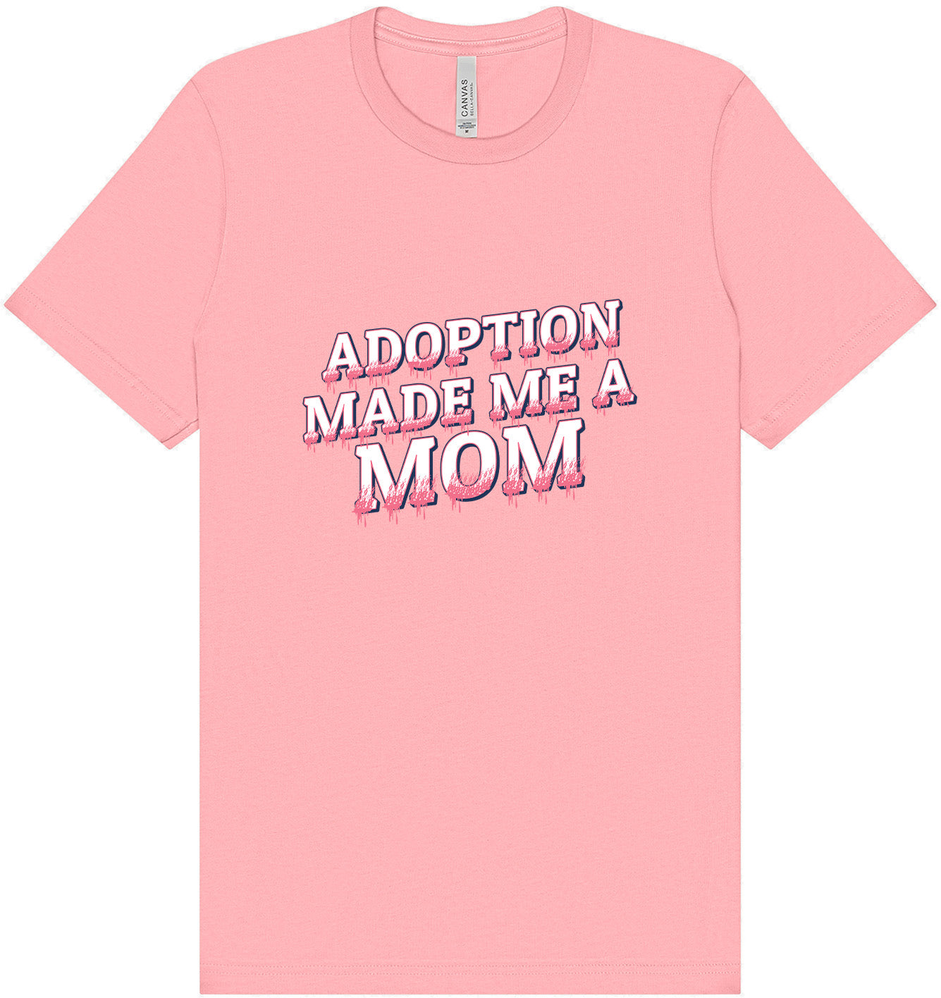 Adoption Made Me a Mom Adult Bella Canvas Shirt