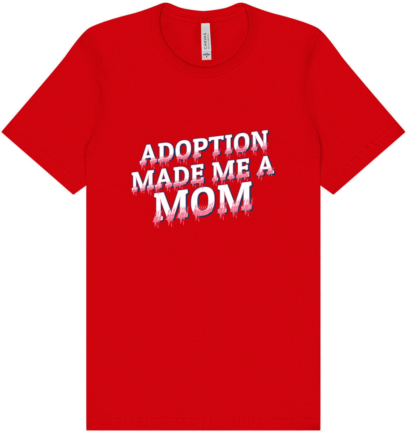 Adoption Made Me a Mom Adult Bella Canvas Shirt