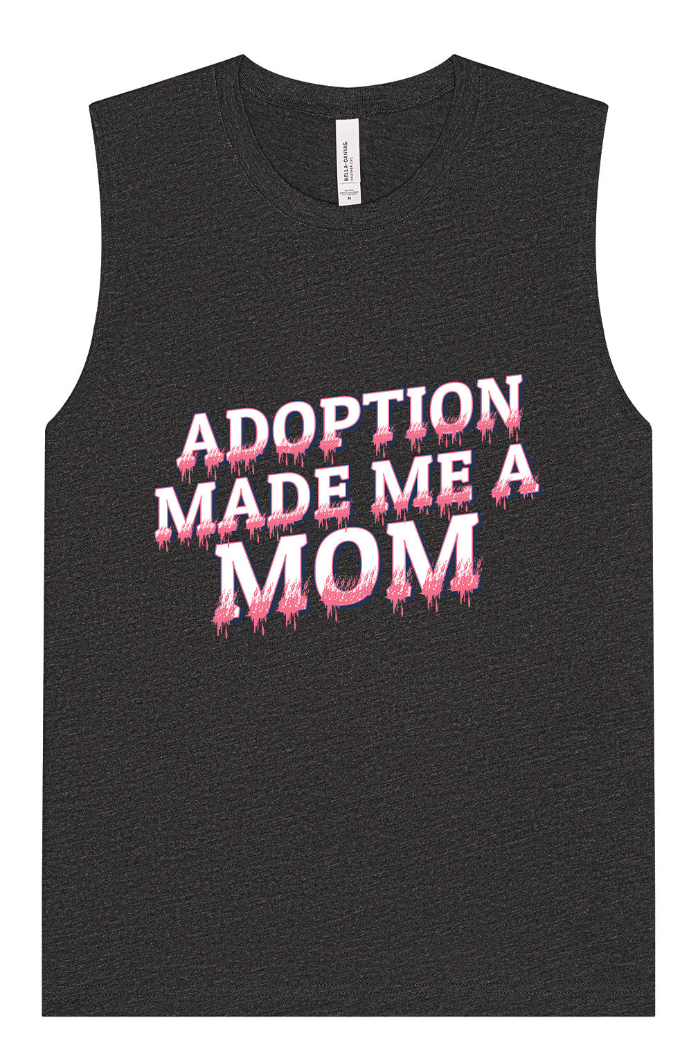 Adoption Made Me a Mom Muscle Tank