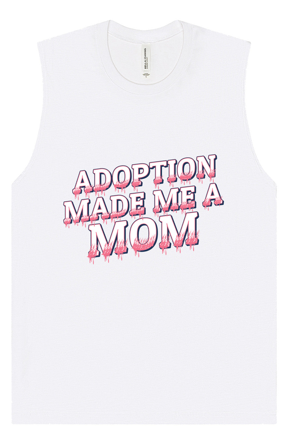 Adoption Made Me a Mom Muscle Tank