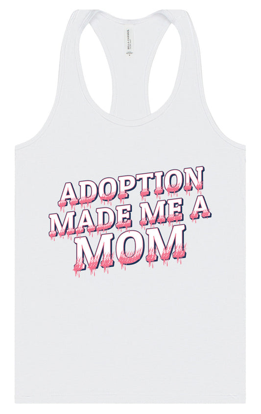 Adoption Made Me a Mom Women's Racerback Tank