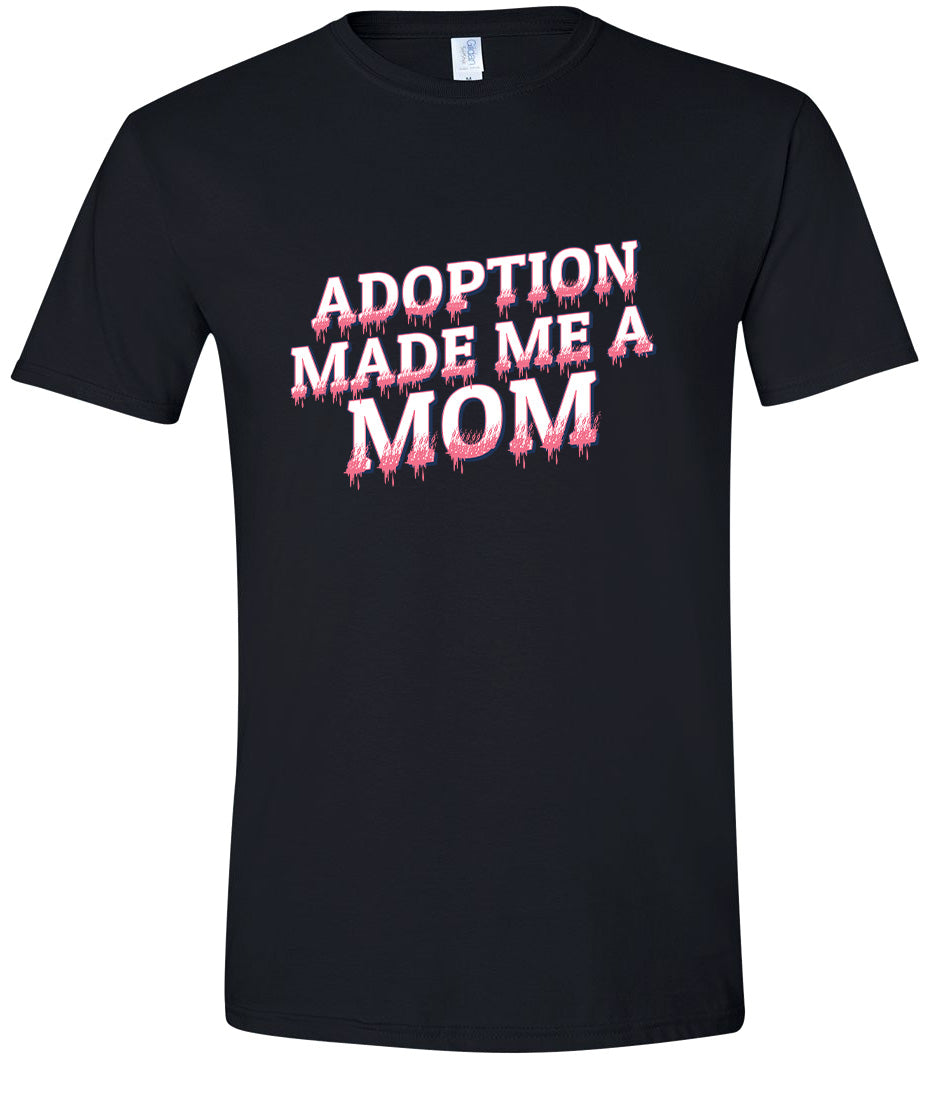 Adoption Made Me a Mom Adult Gildan Soft Shirt