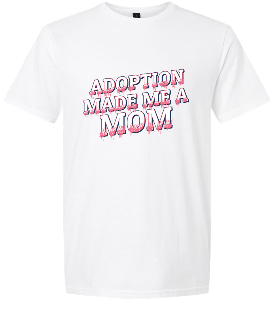 Adoption Made Me a Mom Adult Gildan Soft Shirt