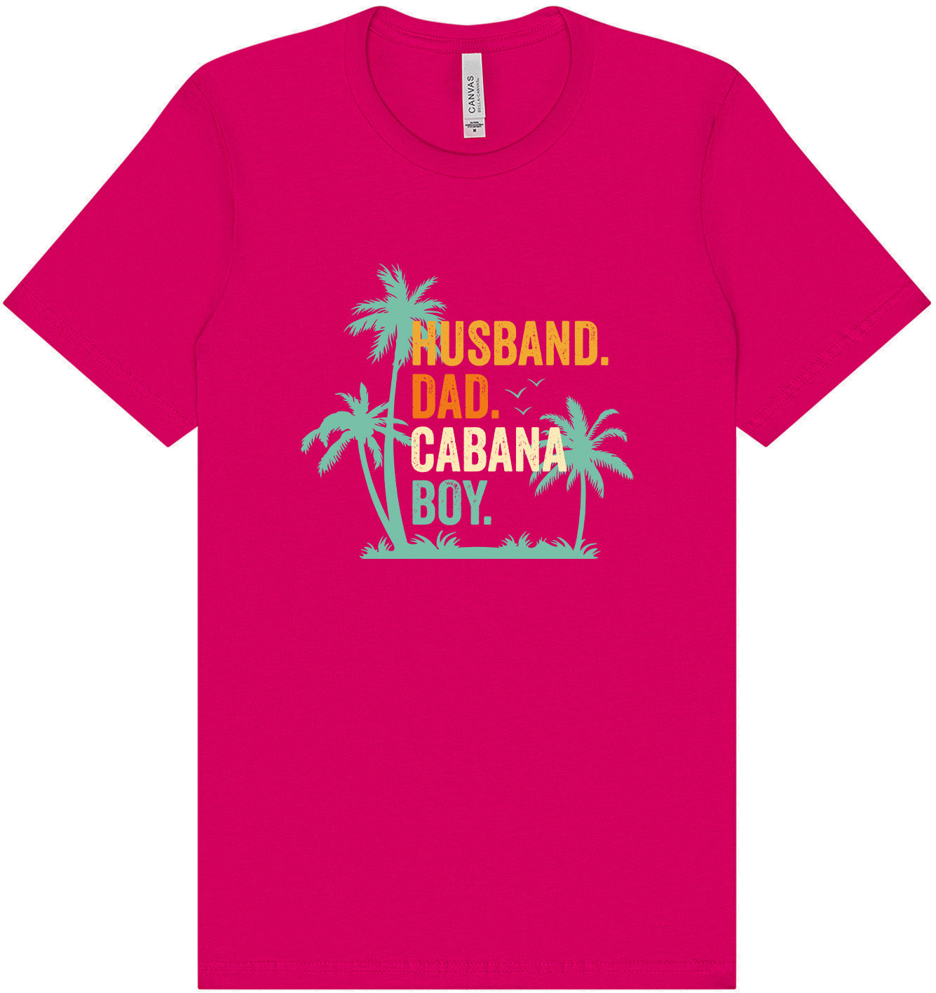 Dad. Husband. Cabana Boy. Adult Bella Canvas Shirt