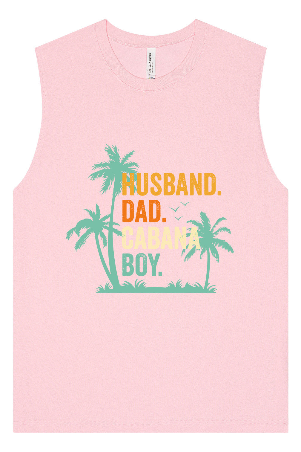Dad. Husband. Cabana Boy. Muscle Tank