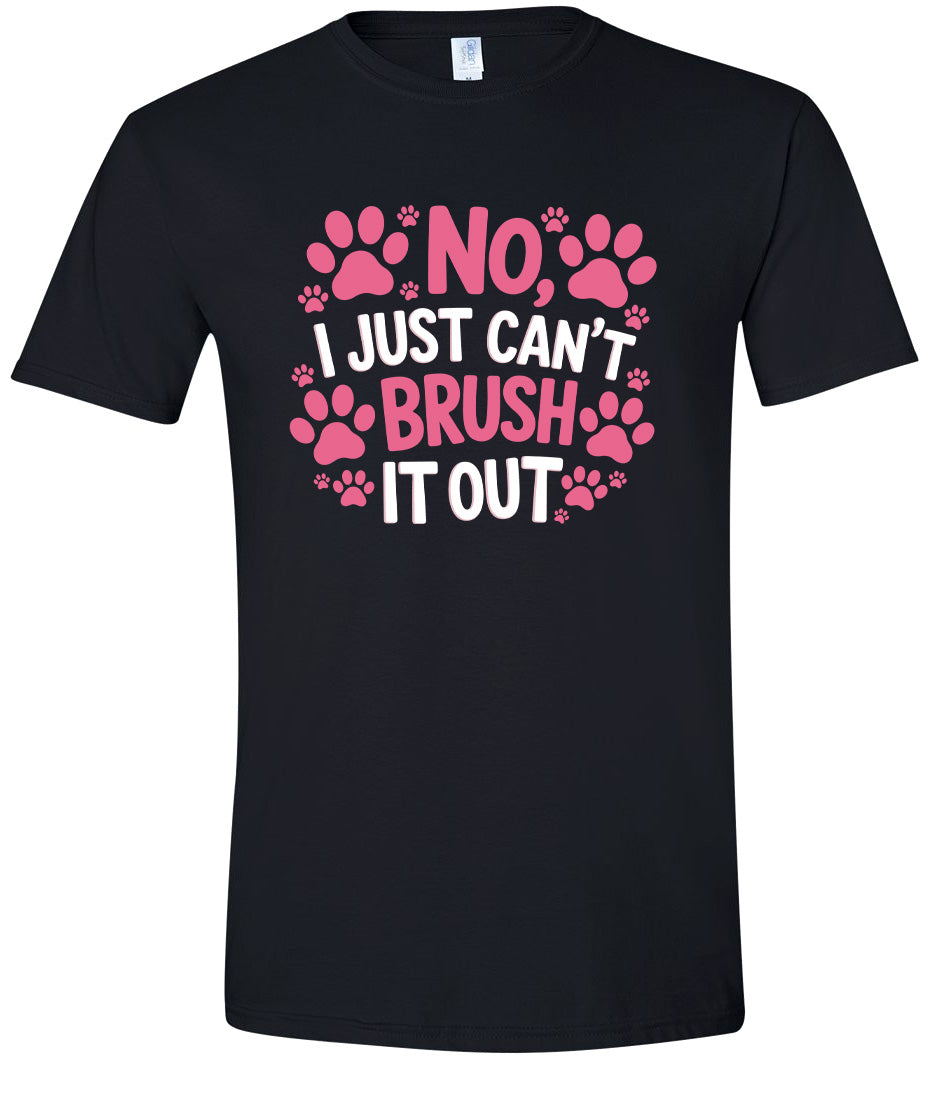 Can't Just Brush it Out Groomer Adult Gildan Soft Shirt