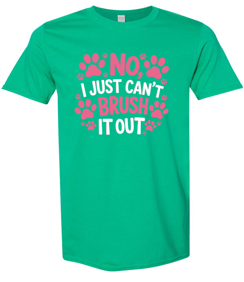 Can't Just Brush it Out Groomer Adult Gildan Soft Shirt