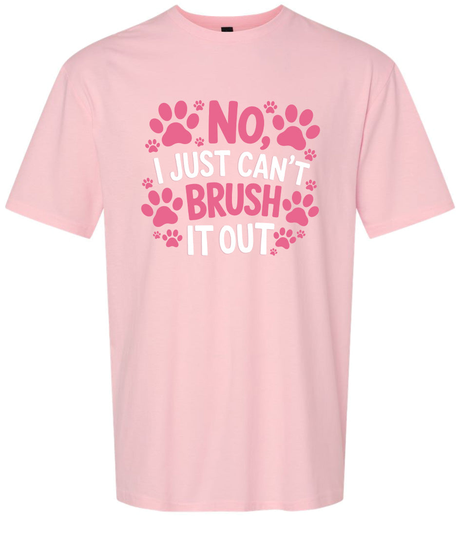 Can't Just Brush it Out Groomer Adult Gildan Soft Shirt