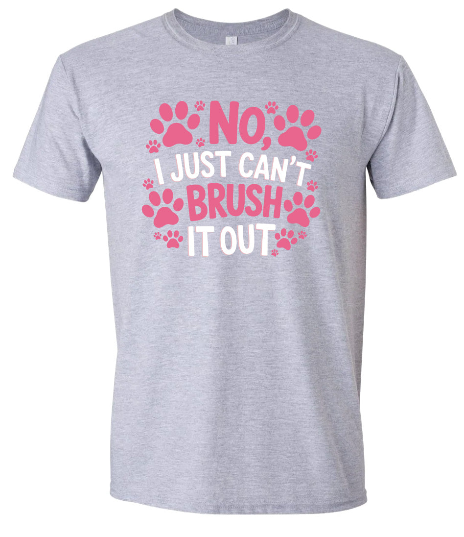 Can't Just Brush it Out Groomer Adult Gildan Soft Shirt