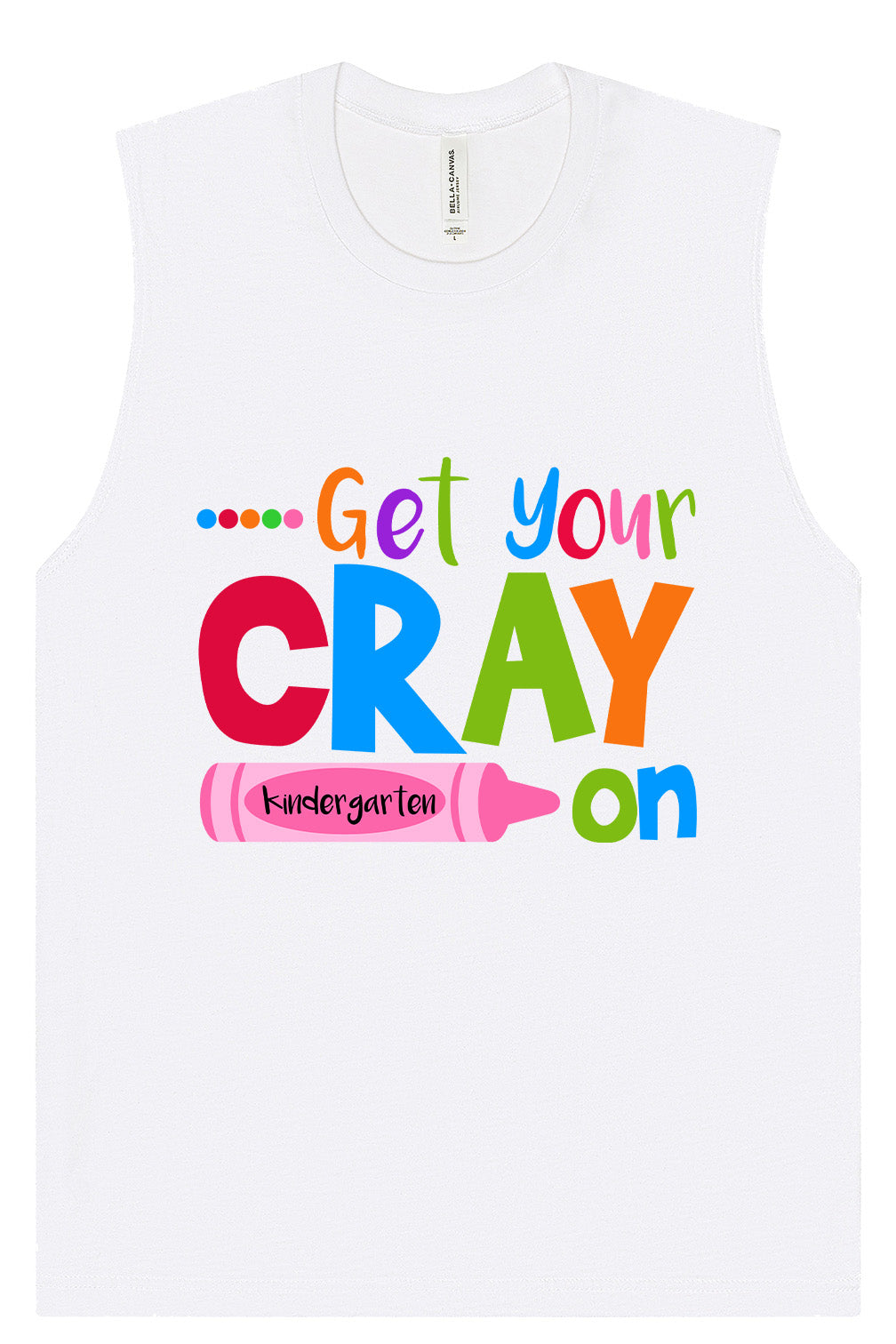 Get Your Kindergarten Cray On Muscle Tank