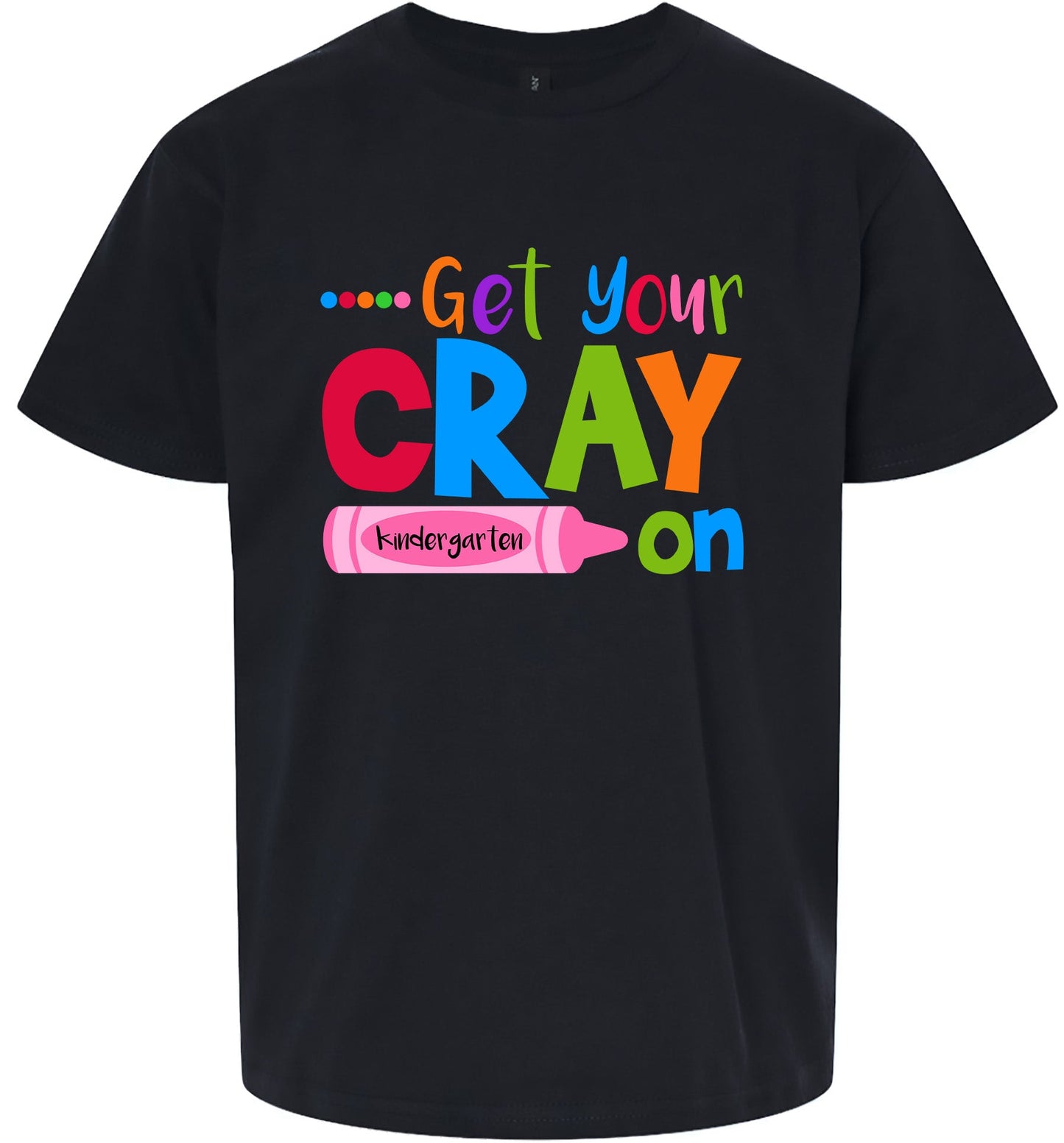 Get Your Kindergarten Cray On Children's Gildan Soft Shirt