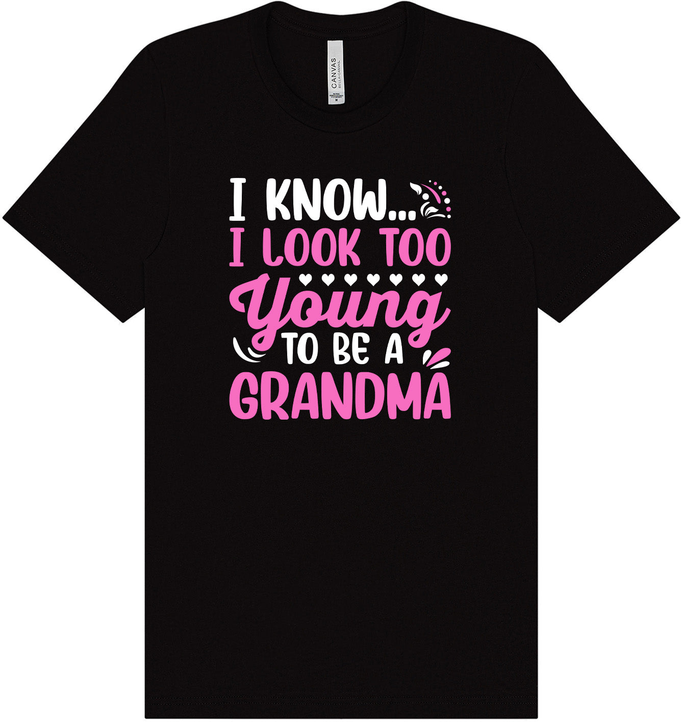 Too Young To Be A Grandma Adult Bella Canvas Shirt