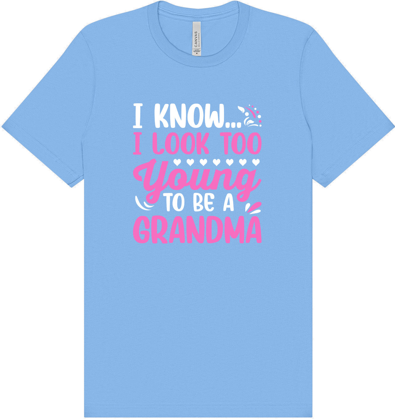 Too Young To Be A Grandma Adult Bella Canvas Shirt