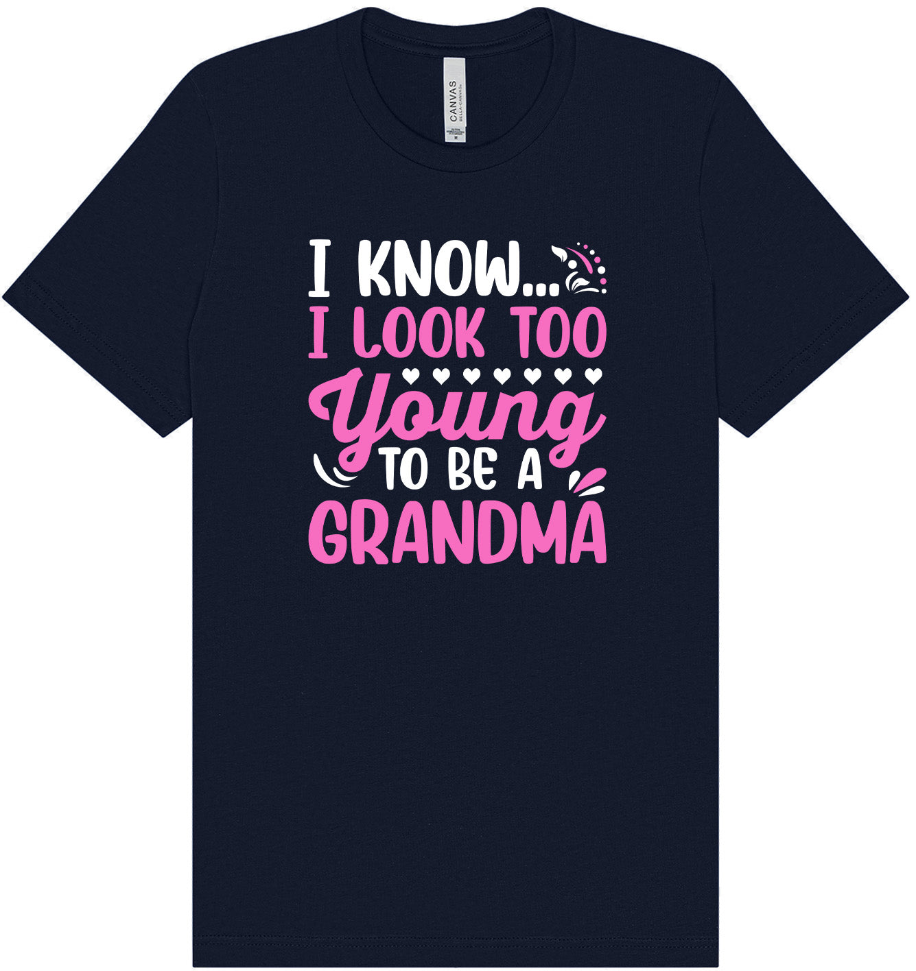 Too Young To Be A Grandma Adult Bella Canvas Shirt