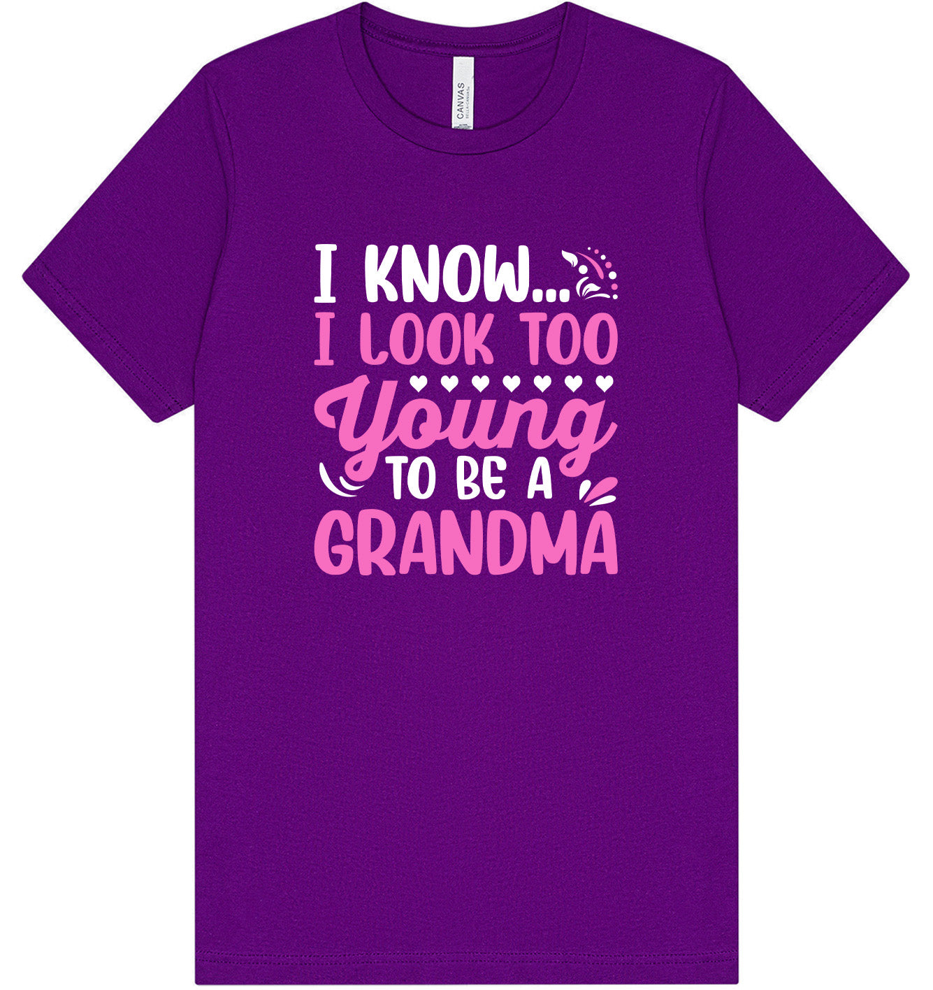 Too Young To Be A Grandma Adult Bella Canvas Shirt