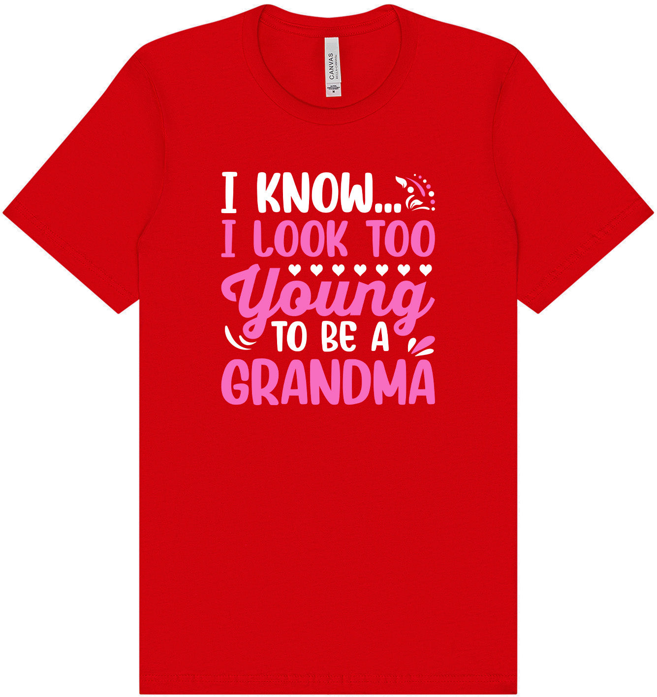 Too Young To Be A Grandma Adult Bella Canvas Shirt