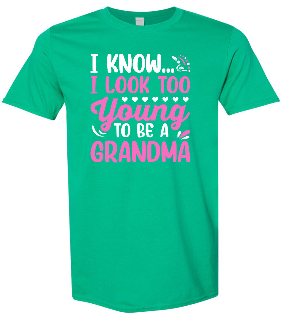 Too Young To Be A Grandma Adult Gildan Soft Shirt