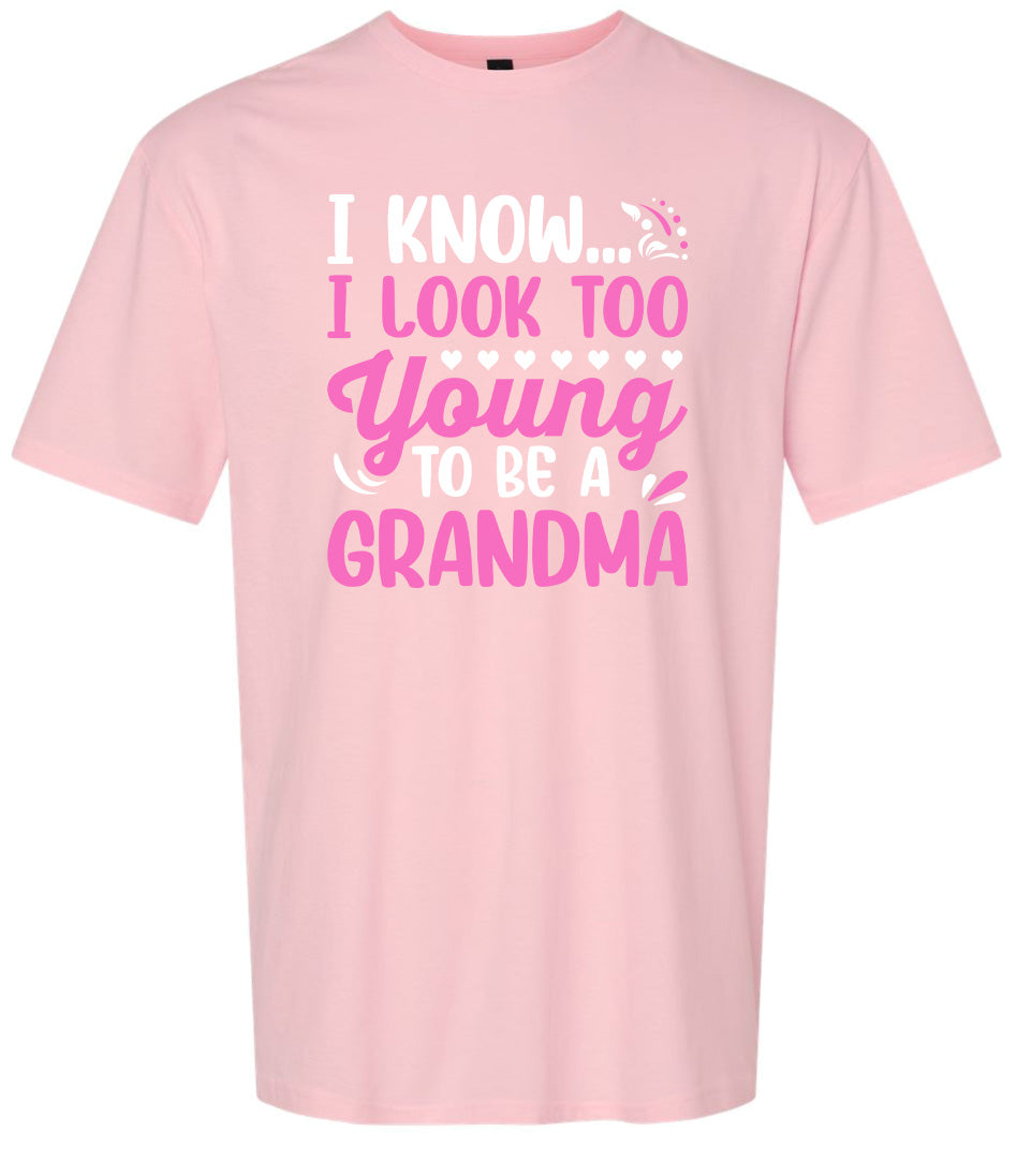 Too Young To Be A Grandma Adult Gildan Soft Shirt