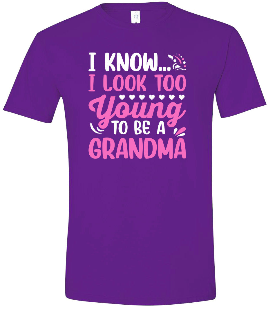 Too Young To Be A Grandma Adult Gildan Soft Shirt