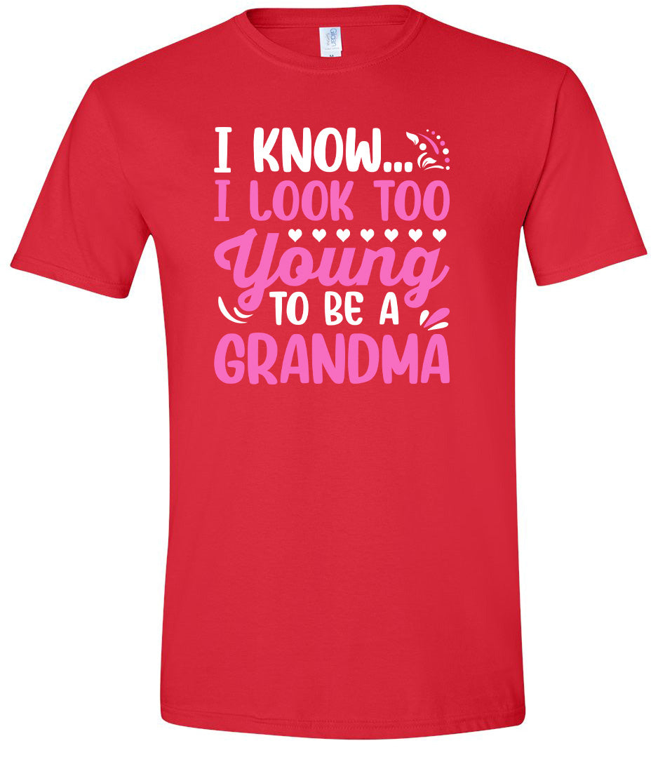 Too Young To Be A Grandma Adult Gildan Soft Shirt