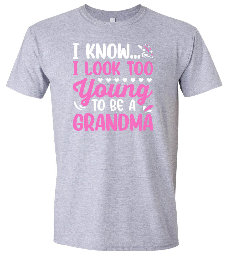 Too Young To Be A Grandma Adult Gildan Soft Shirt