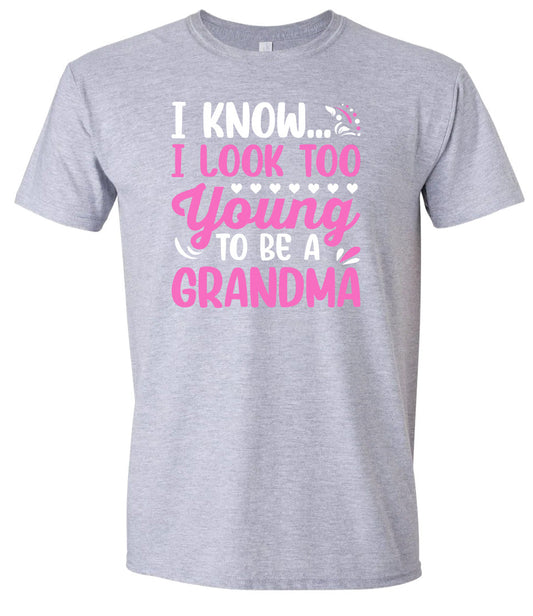Too Young To Be A Grandma Adult Gildan Soft Shirt