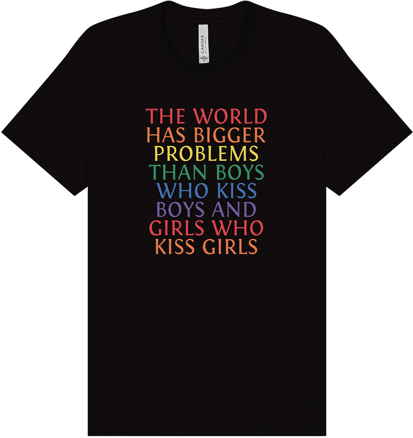 Bigger Problems Pride Adult Bella Canvas Shirt