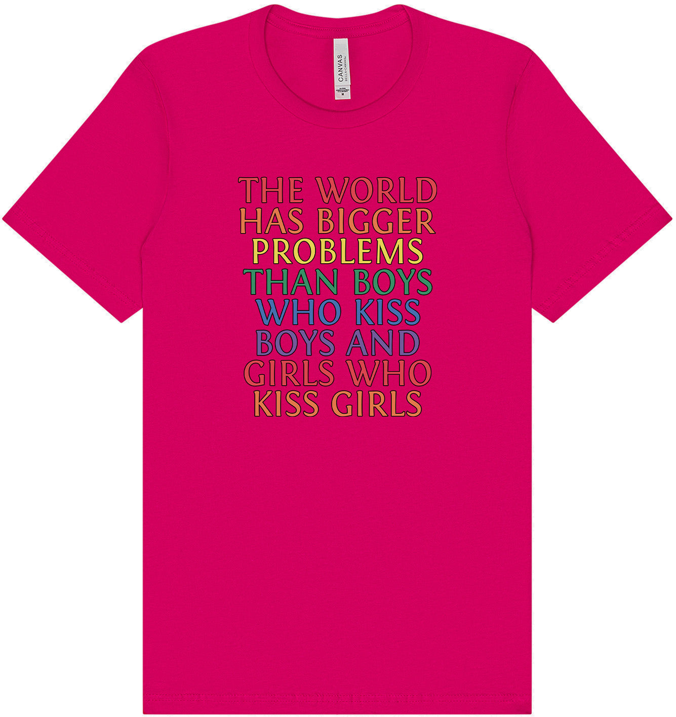 Bigger Problems Pride Adult Bella Canvas Shirt