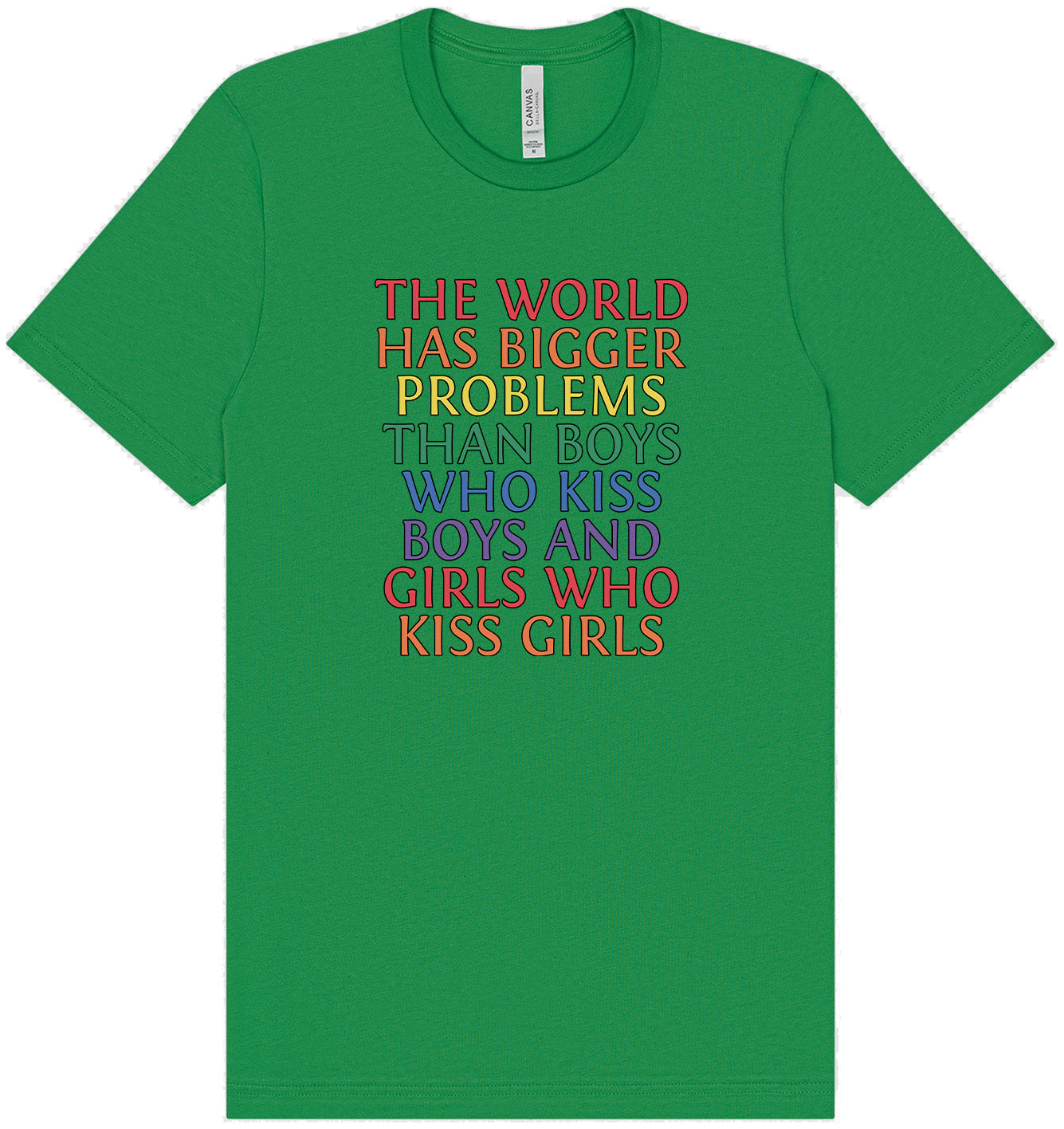 Bigger Problems Pride Adult Bella Canvas Shirt