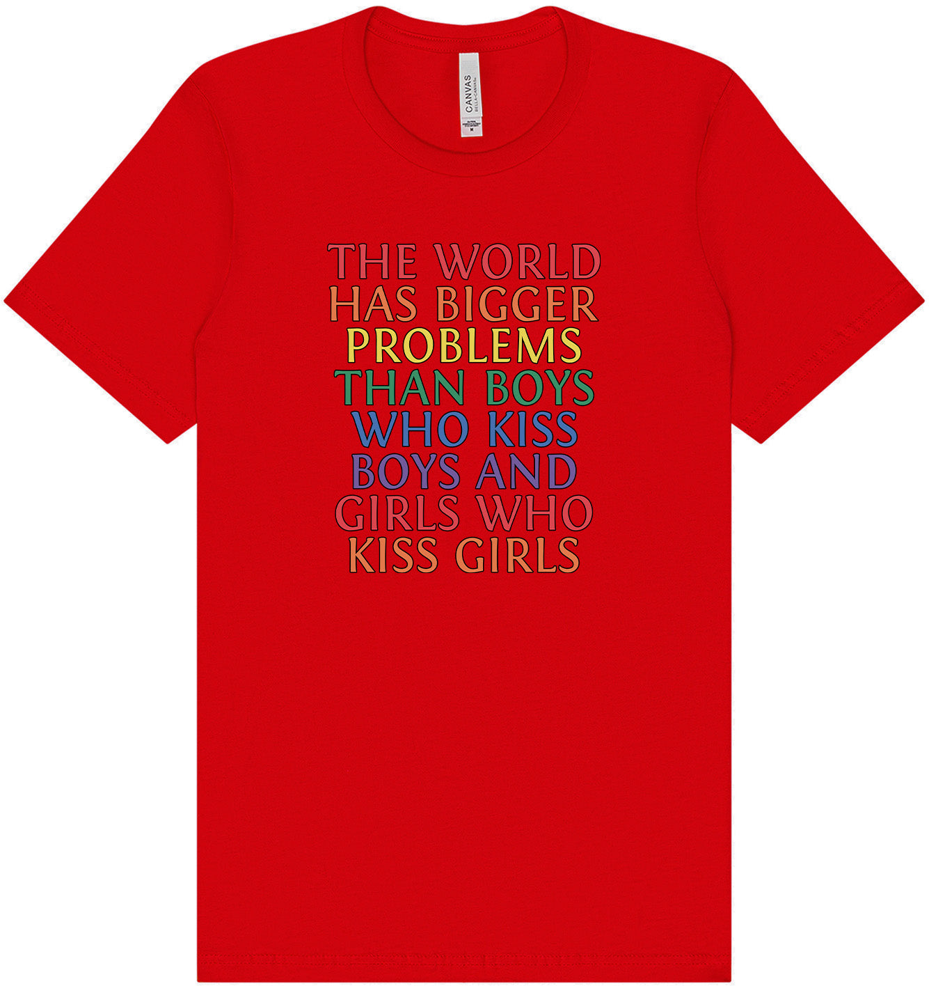 Bigger Problems Pride Adult Bella Canvas Shirt