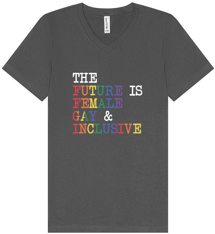 The Future is Female, Gay, and Inclusive Unisex V-Neck Shirt