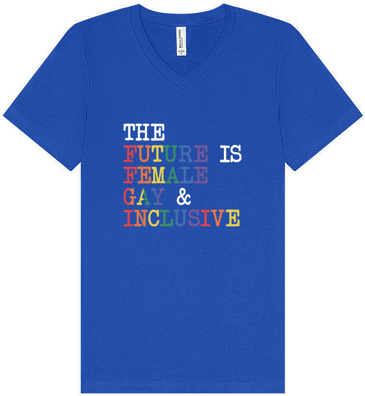 The Future is Female, Gay, and Inclusive Unisex V-Neck Shirt