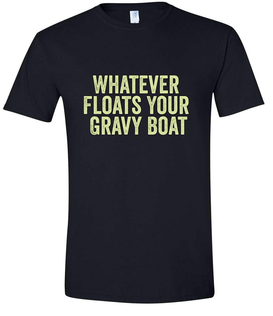 Floats Your Gravy Boat Adult Gildan Soft Shirt