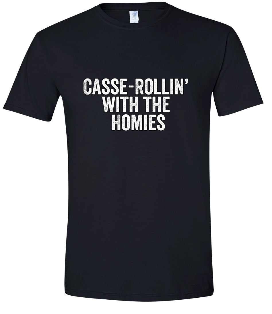 Casserolin with the Homies Adult Gildan Soft Shirt