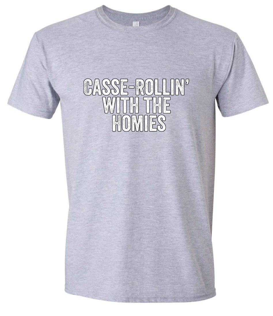 Casserolin with the Homies Adult Gildan Soft Shirt