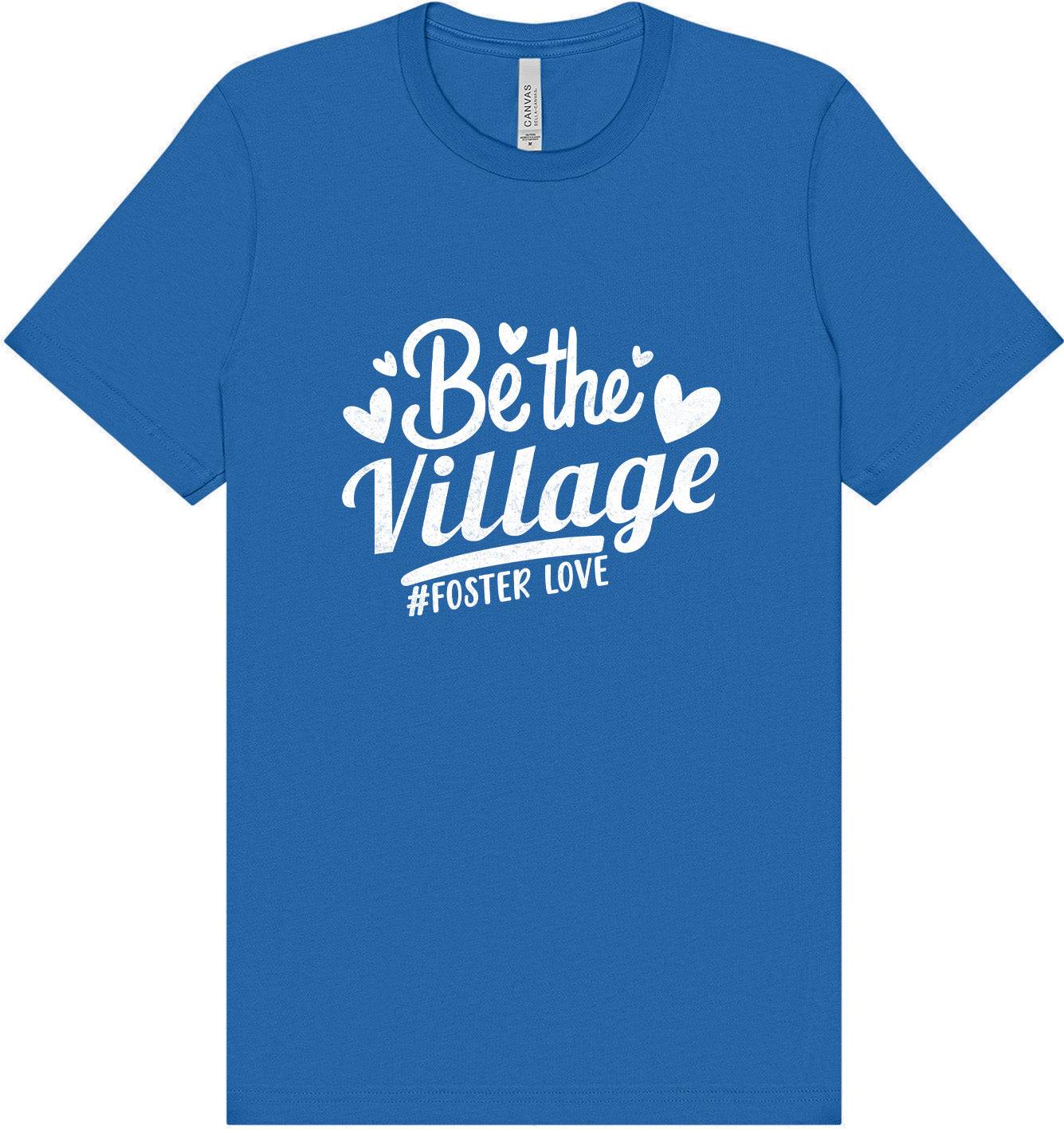 Be The Village Foster Love Adult Bella Canvas Shirt