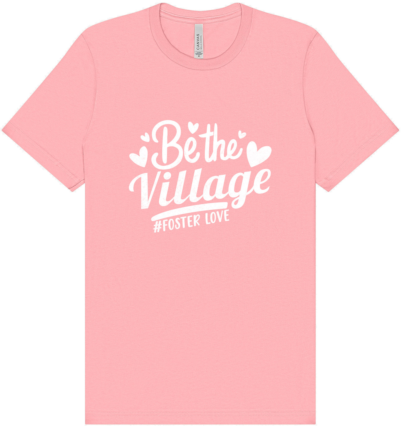 Be The Village Foster Love Adult Bella Canvas Shirt