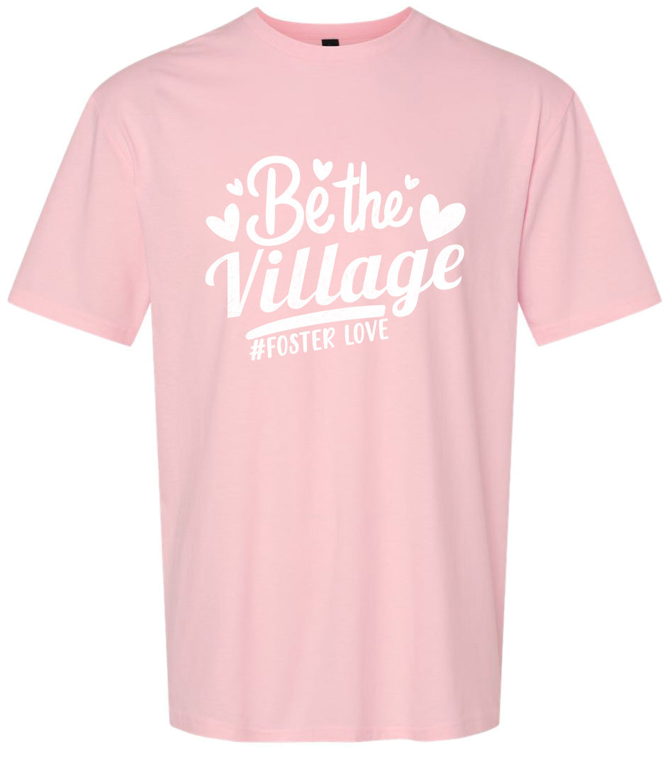 Be The Village Foster Love Adult Gildan Soft Shirt