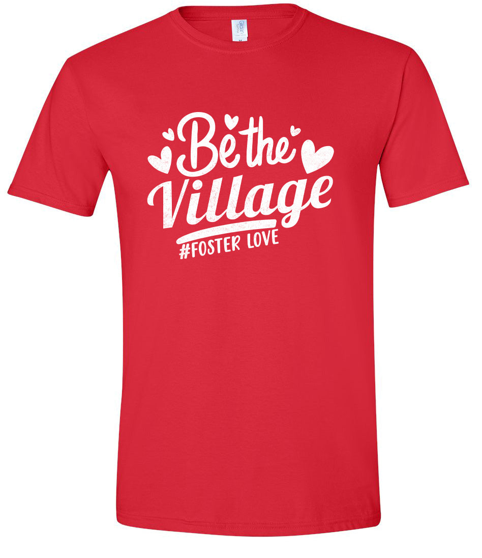 Be The Village Foster Love Adult Gildan Soft Shirt