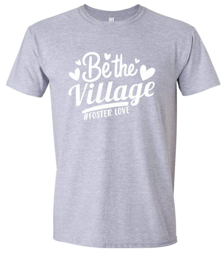 Be The Village Foster Love Adult Gildan Soft Shirt