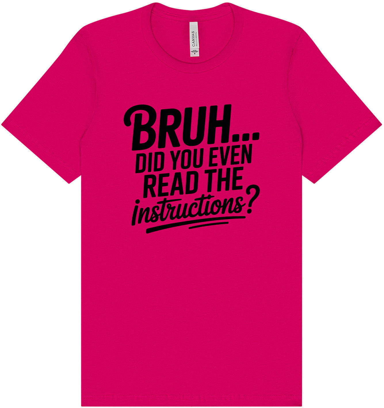 Bruh, Instructions? Adult Bella Canvas Shirt