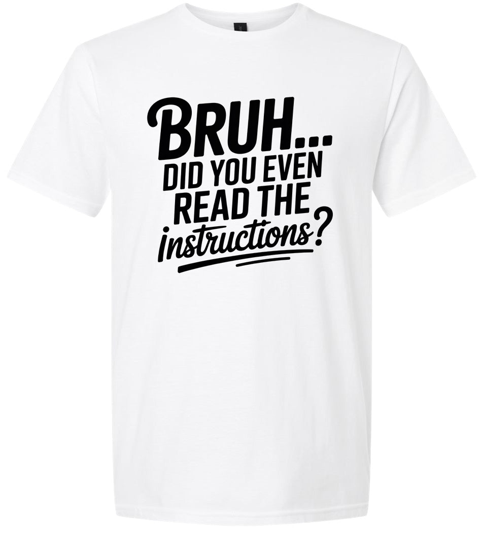Bruh, Instructions? Adult Gildan Soft Shirt
