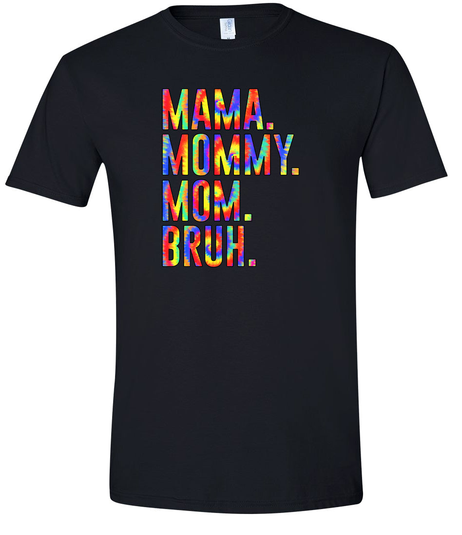 Tie Dye Mom Bruh Adult Gildan Soft Shirt