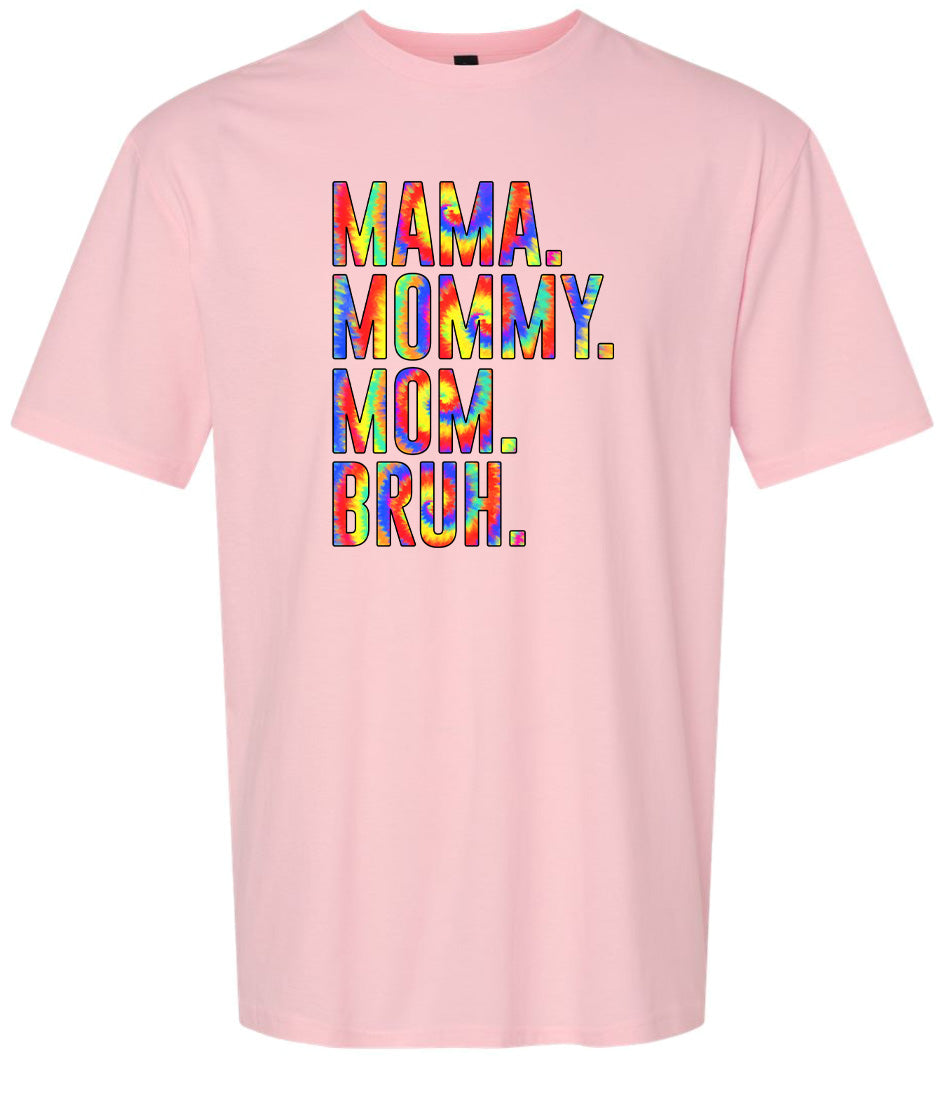 Tie Dye Mom Bruh Adult Gildan Soft Shirt