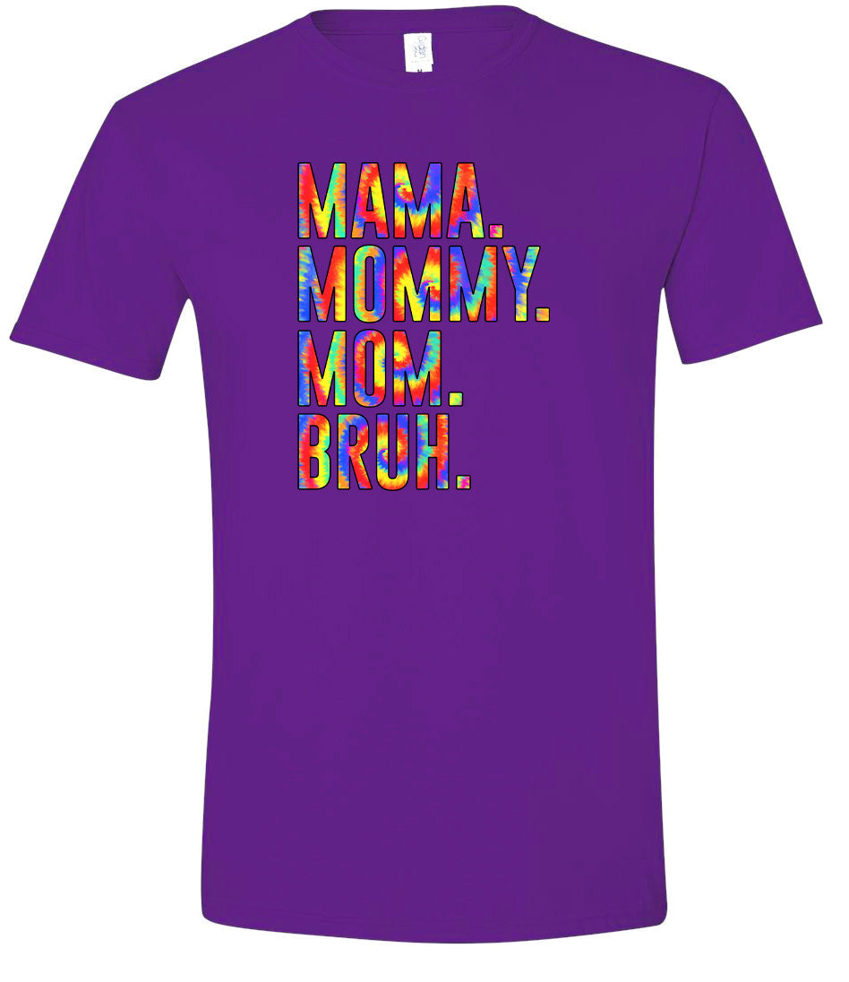 Tie Dye Mom Bruh Adult Gildan Soft Shirt