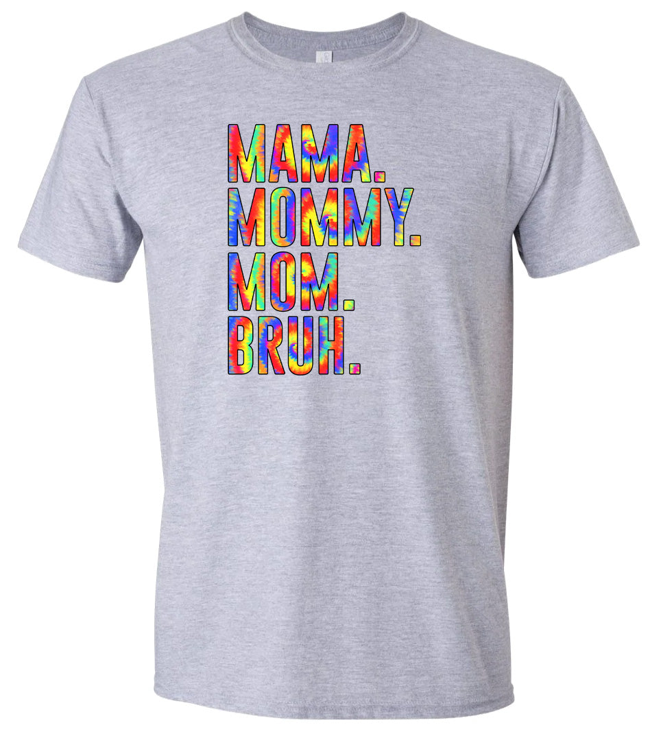 Tie Dye Mom Bruh Adult Gildan Soft Shirt